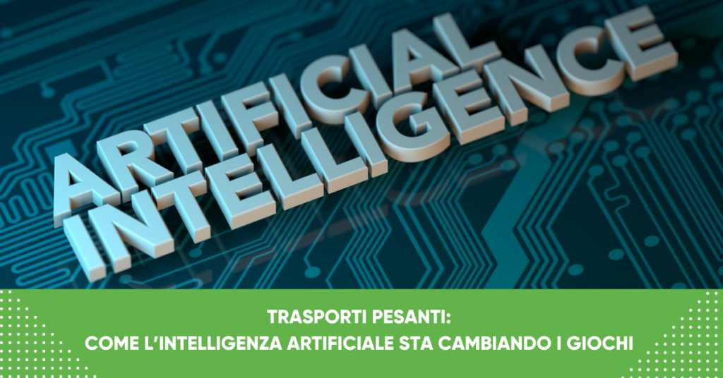 INTELLIGENZA ARTIFICIALE E TRASPORTI PESANTI